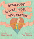 Cover Image for Somebody Loves You, Mr. Hatch -- Eileen Spinelli, Hardcover
