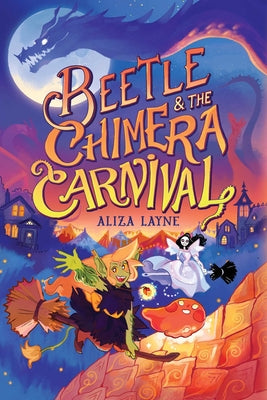 Cover Image for Beetle & the Chimera Carnival -- Aliza Layne, Paperback
