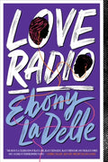 Cover Image for Love Radio -- Ebony Ladelle, Paperback