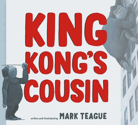 Cover Image for King Kong's Cousin -- Mark Teague, Hardcover