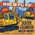 Cover Image for Big Stuff Dozer, Excavator, Mixer & More! -- Joan Holub, Board Books
