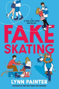 Cover Image for Fake Skating -- Lynn Painter, Hardcover