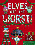 Cover Image for Elves Are the Worst! -- Alex Willan, Hardcover