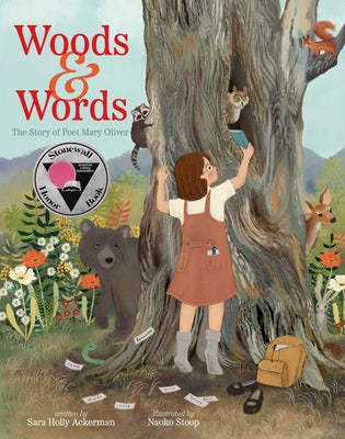 Cover Image for Woods & Words: The Story of Poet Mary Oliver -- Sara Holly Ackerman, Hardcover