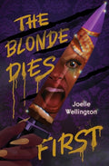 Cover Image for The Blonde Dies First -- Joelle Wellington, Paperback