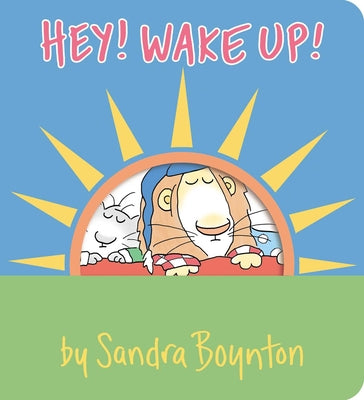 Cover Image for Hey! Wake Up! -- Sandra Boynton, Board Books
