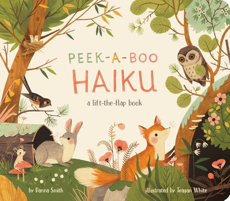 Cover Image for Peek-A-Boo Haiku: A Lift-The-Flap Book -- Danna Smith, Board Books