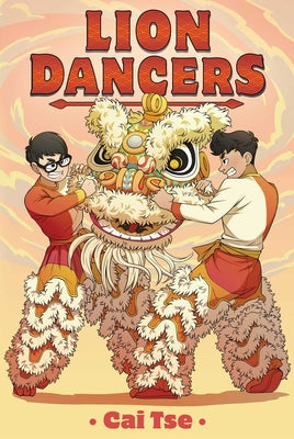 Cover Image for Lion Dancers -- Cai Tse, Paperback