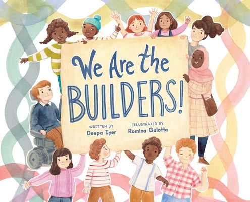 Cover Image for We Are the Builders! -- Deepa Iyer, Hardcover