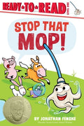 Cover Image for Stop That Mop!: Ready-To-Read Level 1 (Theodor Seuss Geisel Award) -- Jonathan Fenske, Paperback