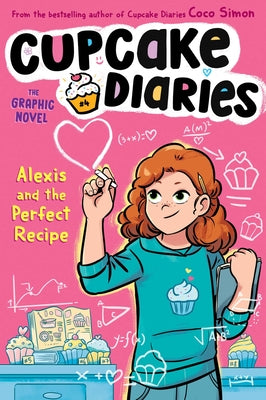 Cover Image for Alexis and the Perfect Recipe the Graphic Novel -- Coco Simon, Paperback