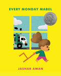 Cover Image for Every Monday Mabel: (Caldecott Honor) -- Jashar Awan, Hardcover