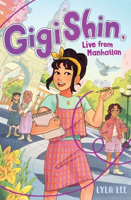 Cover Image for Gigi Shin, Live from Manhattan -- Lyla Lee, Hardcover
