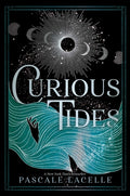 Cover Image for Curious Tides -- Pascale Lacelle, Paperback