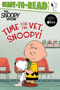 Cover Image for Time for the Vet, Snoopy!: Ready-To-Read Level 2 -- Charles M. Schulz, Paperback