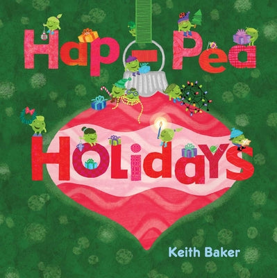 Cover Image for Hap-Pea Holidays -- Keith Baker, Hardcover