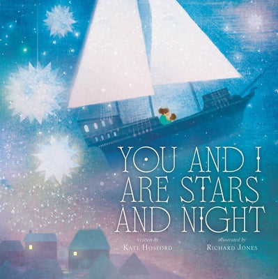 Cover Image for You and I Are Stars and Night -- Kate Hosford, Hardcover