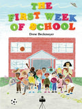 Cover Image for The First Week of School -- Drew Beckmeyer, Hardcover