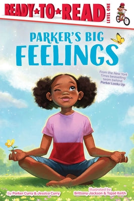 Cover Image for Parker's Big Feelings: Ready-To-Read Level 1 -- Parker Curry, Paperback