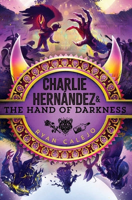 Cover Image for Charlie Hernández & the Hand of Darkness -- Ryan Calejo, Hardcover