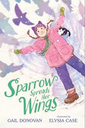 Cover Image for Sparrow Spreads Her Wings -- Gail Donovan, Hardcover