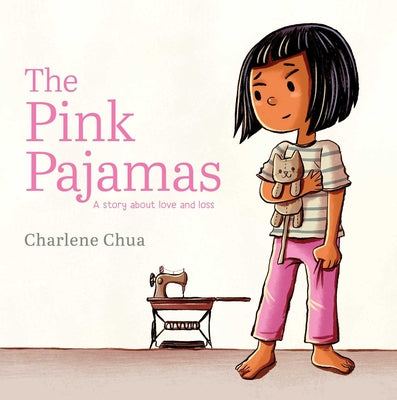 Cover Image for The Pink Pajamas: A Story about Love and Loss -- Charlene Chua, Hardcover