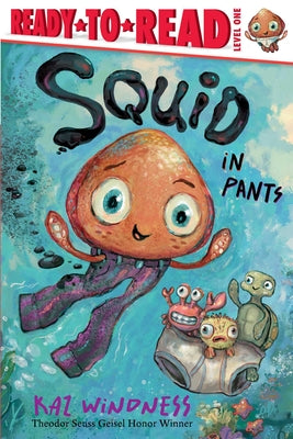 Cover Image for Squid in Pants: Ready-To-Read Level 1 -- Kaz Windness, Hardcover