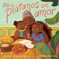 Cover Image for Los Plátanos Son Amor (Plátanos Are Love) -- Alyssa Reynoso-Morris, Paperback