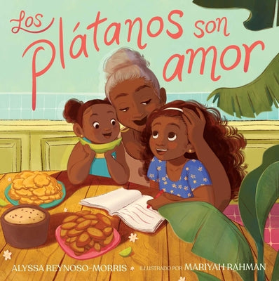 Cover Image for Los Plátanos Son Amor (Plátanos Are Love) -- Alyssa Reynoso-Morris, Paperback