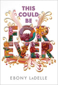Cover Image for This Could Be Forever -- Ebony Ladelle, Hardcover