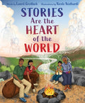 Cover Image for Stories Are the Heart of the World -- Laurel Goodluck, Hardcover