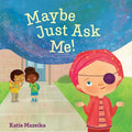 Cover Image for Maybe Just Ask Me! -- Katie Mazeika, Hardcover