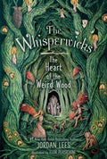 Cover Image for The Heart of the Weird Wood -- Jordan Lees, Hardcover