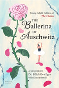 Cover Image for The Ballerina of Auschwitz: Young Adult Edition of the Choice -- Edith Eva Eger, Paperback