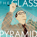 Cover Image for The Glass Pyramid: A Story of the Louvre Museum and Architect I. M. Pei -- Jeanne Walker Harvey, Hardcover