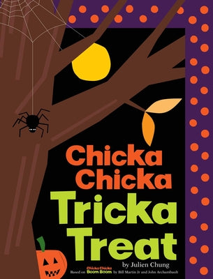 Cover Image for Chicka Chicka Tricka Treat -- Julien Chung, Hardcover