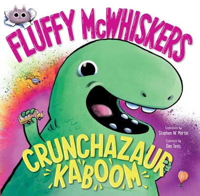 Cover Image for Fluffy McWhiskers Crunchazaur Kaboom -- Stephen W. Martin, Hardcover