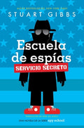 Cover Image for Escuela de Espías Servicio Secreto (Spy School Secret Service) -- Stuart Gibbs, Hardcover