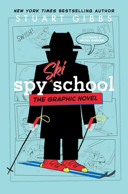 Cover Image for Spy Ski School the Graphic Novel -- Stuart Gibbs, Hardcover