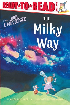 Cover Image for The Milky Way: Ready-To-Read Level 1 -- Marion Dane Bauer, Paperback