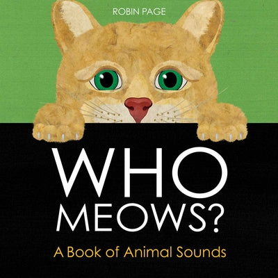 Cover Image for Who Meows?: A Book of Animal Sounds -- Robin Page, Hardcover