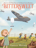 Cover Image for Bittersweet: Based on the True Tale of the Berlin Candy Bombers -- Christy Mandin, Hardcover