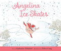 Cover Image for Angelina Ice Skates -- Katharine Holabird, Hardcover