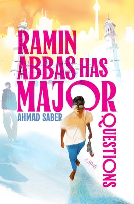 Cover Image for Ramin Abbas Has Major Questions -- Ahmad Saber, Hardcover
