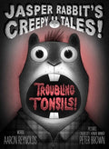 Cover Image for Troubling Tonsils! -- Aaron Reynolds, Hardcover