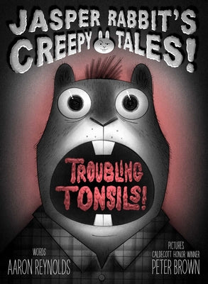 Cover Image for Troubling Tonsils! -- Aaron Reynolds, Hardcover