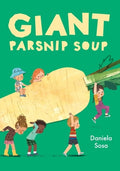 Cover Image for Giant Parsnip Soup -- Daniela Sosa, Hardcover
