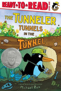 Cover Image for The Tunneler Tunnels in the Tunnel: Ready-To-Read Level 1 (Theodor Seuss Geisel Honor Book) -- Michael Rex, Paperback