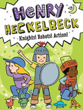Cover Image for Henry Heckelbeck Knights! Robots! Action! -- Wanda Coven, Hardcover