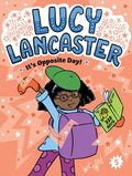 Cover Image for Lucy Lancaster It's Opposite Day! -- Willow Coven, Paperback